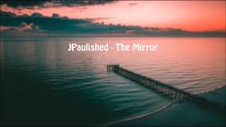 Jpaulished -The Mirror