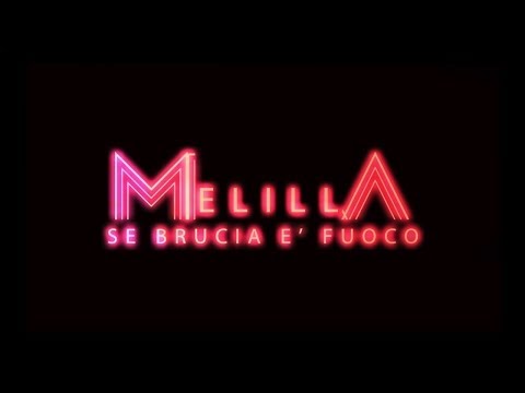 Melilla - Se Brucia E' Fuoco
