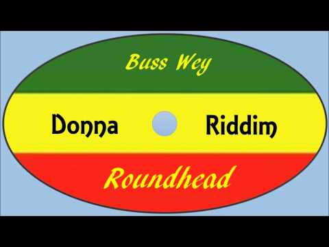 Roundhead-Buss Wey (Donna Riddim)