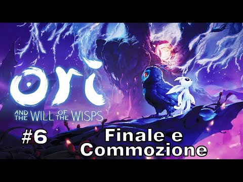 Finale e Commozione - Ori and the Will of the Wisp ; BlindRun #6