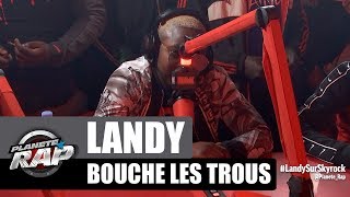 Landy bouche les trous #PlanèteRap