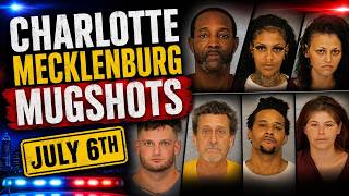 July 6th | Charlotte Mecklenburg Mugshots