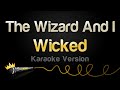 Wicked The Wizard And I Karaoke Version