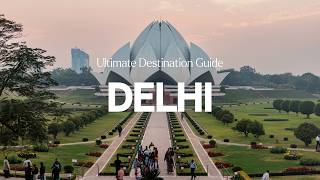 Delhi, India Travel Guide: Food, History & the Taj Mahal