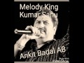 Dil Aisa Kisi Ne Mera Toda Kumar Sanu Kishore Ki Yaadein Ankit Badal AB