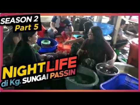 season 2 part 5 suasana malam di kampung sungai passin bersama cardock