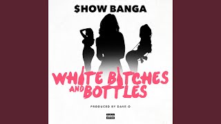 White Bitches and Bottles