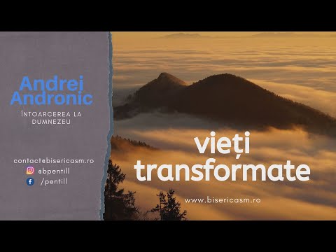 Ep 3 | Vieți transformate - ANDRONIC ANDREI