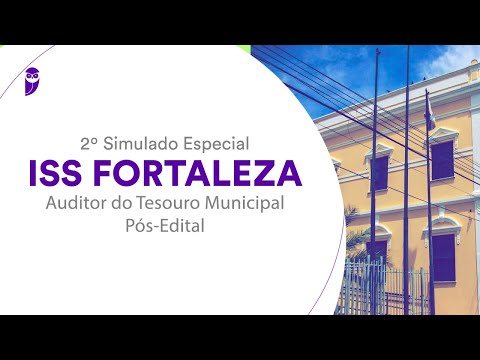 2º Simulado Especial ISS Fortaleza – Auditor do Tesouro Municipal – Pós-Edital – Correção