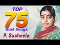 TOP 75 Duet Songs Of P Susheela One Stop Jukebox Ghantasala S P Balasubrahmanyam Telugu