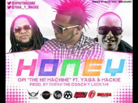 Opi The Hit Machine Ft. Yaga Y Mackie - Honey.