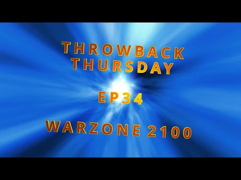 Throwback Thursday - EP34 - WARZONE 2100