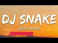 DJ Snake, J. Balvin, Tyga - Loco Contigo (Letra / Lyrics)