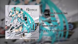 Finder DSLR Remix feat. Gahata Meiji (No Autotune ver.)