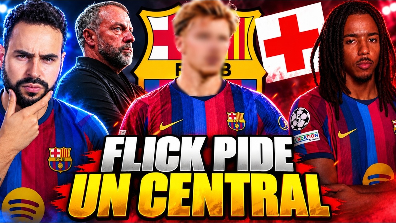 🚨¡FLICK LO EXIGE! El Barça necesita un CENTRAL URGENTE 😱