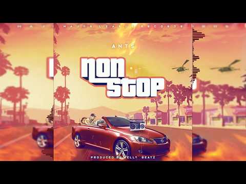 Ants -  Non Stop (2019 Dancehall)