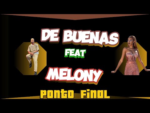 DE BUENAS FEAT MELONY - PONTO FINAL ( ÁUDIO OFICIAL )