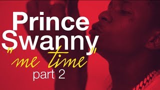PRINCE SWANNY (ME TIME)&#39; PT 2_ EASY WE DO THINGS