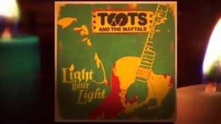 Toots and the Maytals - Light Your Light - See the Light