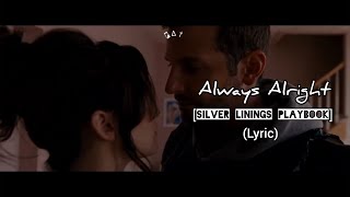 Alabama Shakes - Always Alright [Silver Linings Playbook] (Lyric)