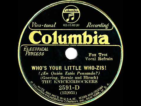 1931 Ben Selvin (as ‘The Knickerbockers’) - Who’s Your Little Who-Zis! (Dick Robertson, vocal)
