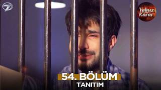 Yalnız Karar Pakistan Dizisi 54. Bölüm Final Fragmanı
