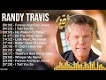 R A N D Y T R A V I S Greatest Hits Top 100 Artists To Listen In 2022 2023