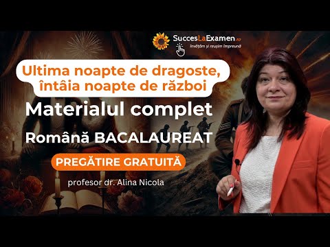 Ultima noapte de dragoste, întâia noapte de război, Camil Petrescu. Pregătire GRATUITĂ BACALAUREAT.