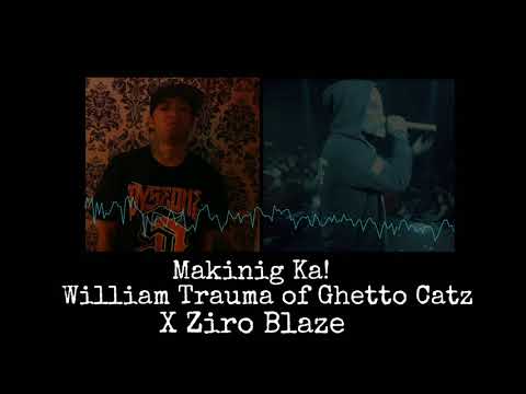 Makinig ka - William Trauma X Ziroblaze