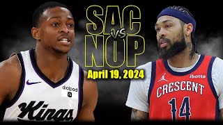 Sacramento Kings vs New Orleans Pelicans Full Game Highlights - April 19, 2024 | 2023-24 NBA Play In
