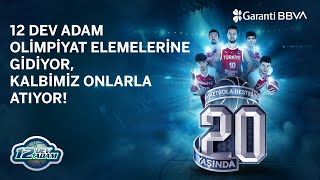 12 Dev Adam Olimpiyat Elemelerinde, Garanti BBVA yanlarında!