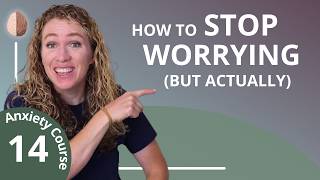 How to Stop Worrying: The #1 Skill to Stop Anxiety & Master GAD 14/30