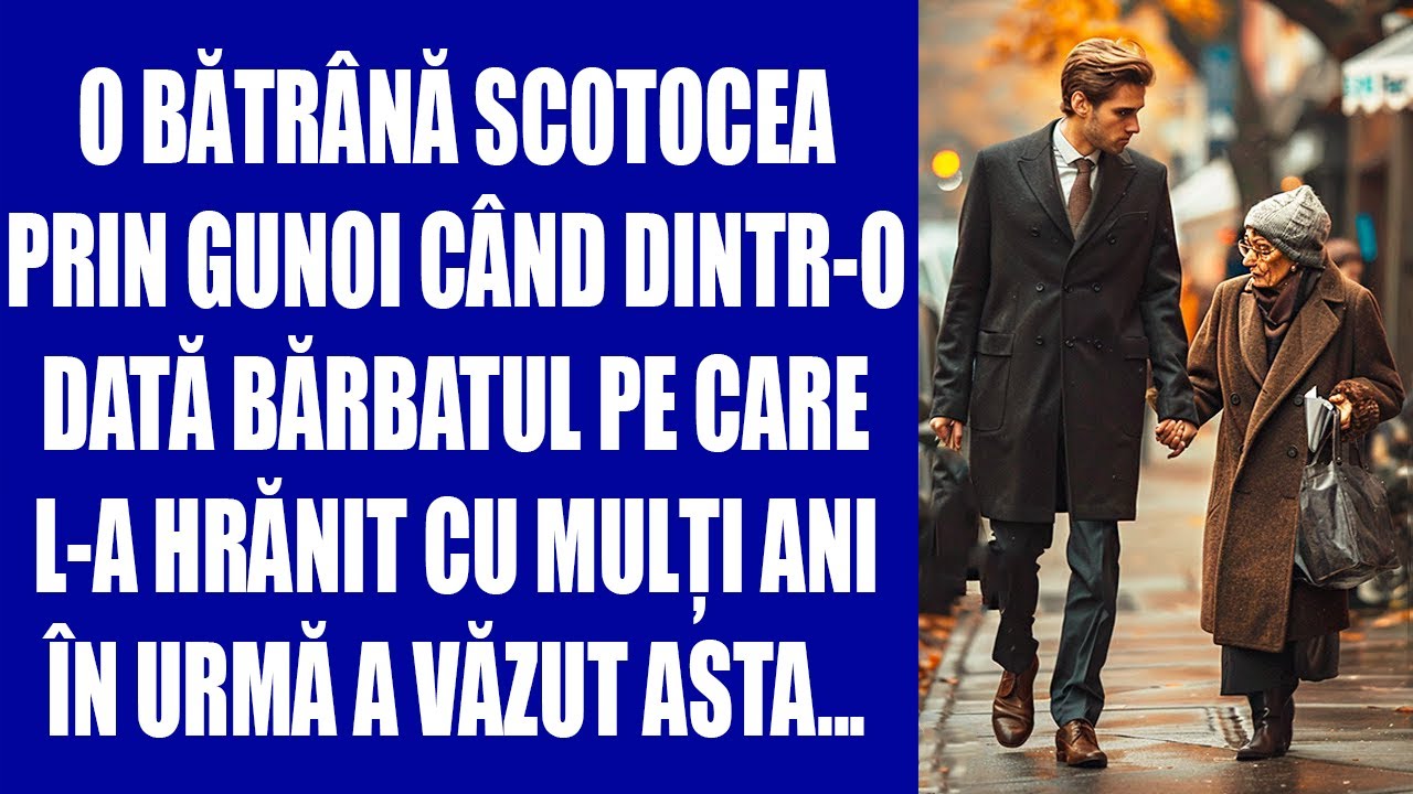 O bătrână scotocea prin gunoi când dintr-o dată bărbatul pe care l-a hrănit cu mulți ani în urmă...