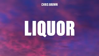 Chris Brown - Liquor (Lyrics)
