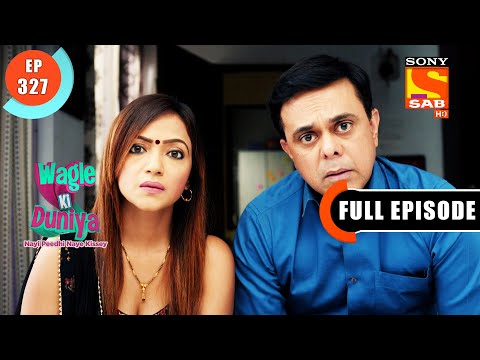 Vandana Is Emotional  - Wagle Ki Duniya - Ep 327 - Full Episode - 16 April 2022
