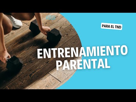 La importancia del ENTRENAMIENTO PARENTAL en el TND