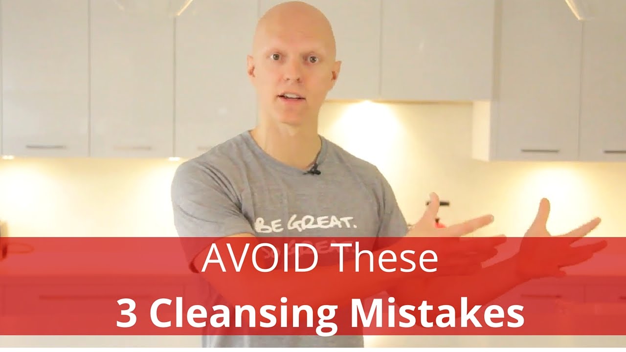 How to Cleanse Your Body (3 BIG Mistakes to Avoid)