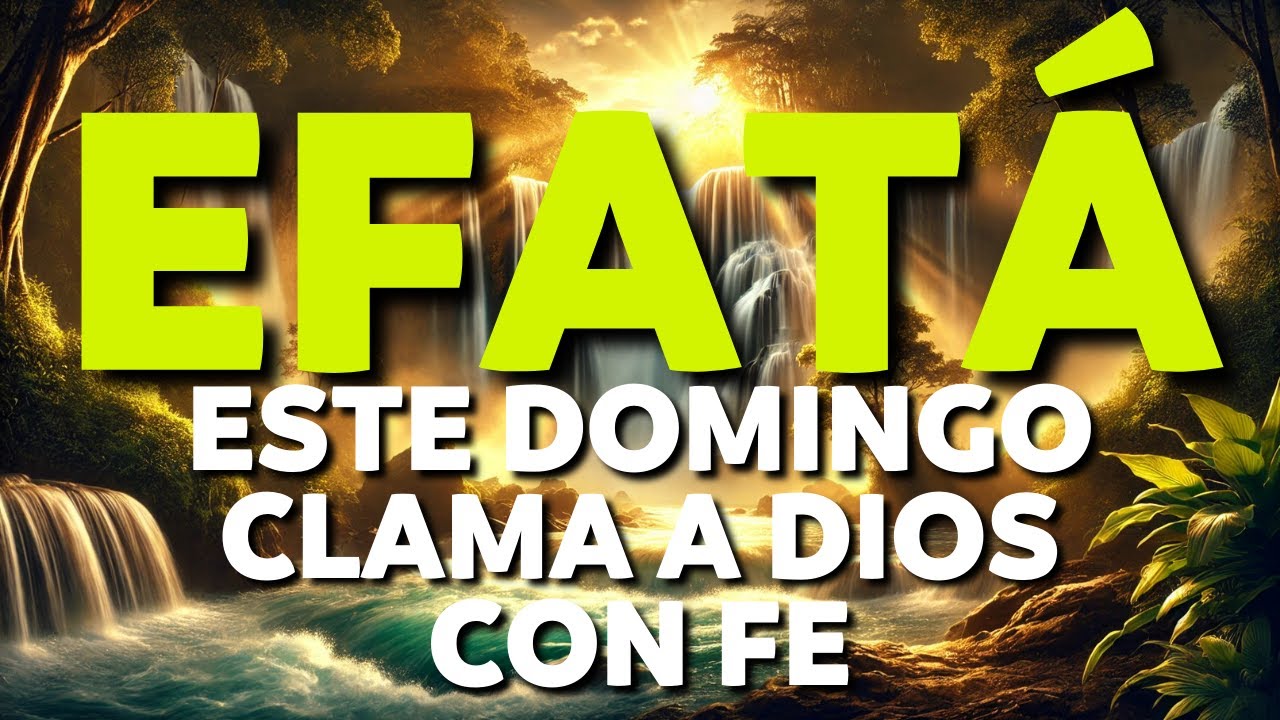 ORACIÓN DOMINICAL MILAGROSA ¡Invoca a DIOS con FE y EXPERIMENTA su PODER! EFATÁ.