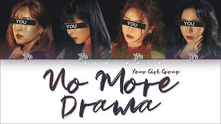 Your Girl Group 「No More Drama」[Original by MAMAMOO] (Color Coded Lyrics Han|Rom|Eng)
