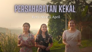 Download lagu Persahabatan Kekal (Eternal Friendship) | April, Alyssa, Ezra | Original [ ] mp3