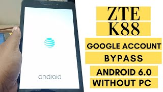 ZTE K88 AT&T Tab Google Account Bypass Without PC Android 6.0 | ZTE TREK 2 HD Hard Reset
