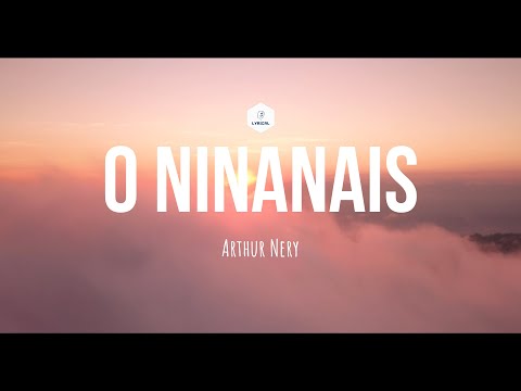 O Ninanais | Arthur Nery | Lyrics