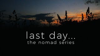 Last Day . . . | Nomad Series