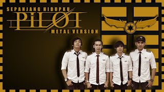 Download lagu Pilot - SEPANJANG HIDUPKU ( Rock version ) mp3
