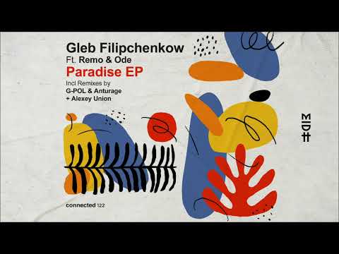 Gleb Filipchenkow - Paradise Feat. Remo (Anturage & Alexey Union Remix)