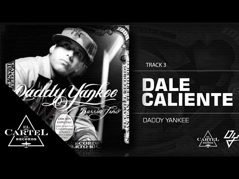Daddy Yankee - "Dale caliente" Barrio Fino (Bonus Track Version) (Audio Oficial)