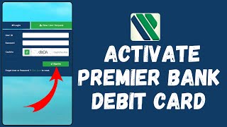 How To Activate Premier Bank Debit Card Online 2024