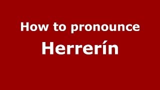 How to pronounce Herrerín