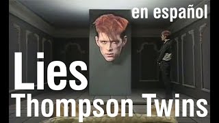 Lies - Thompson Twins (subtitulada)