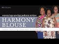Woven top sewing pattern - Harmony Blouse: fabrics, tricot lining, knit dress length, back ties!
